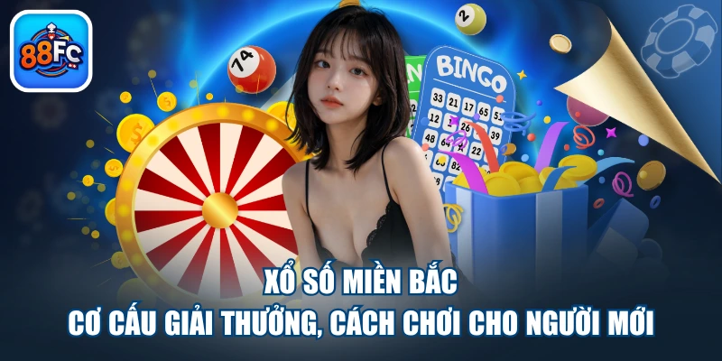 Xổ Số Miền Bắc - Cơ Cấu Giải Thưởng, Cách Chơi Cho Người Mới